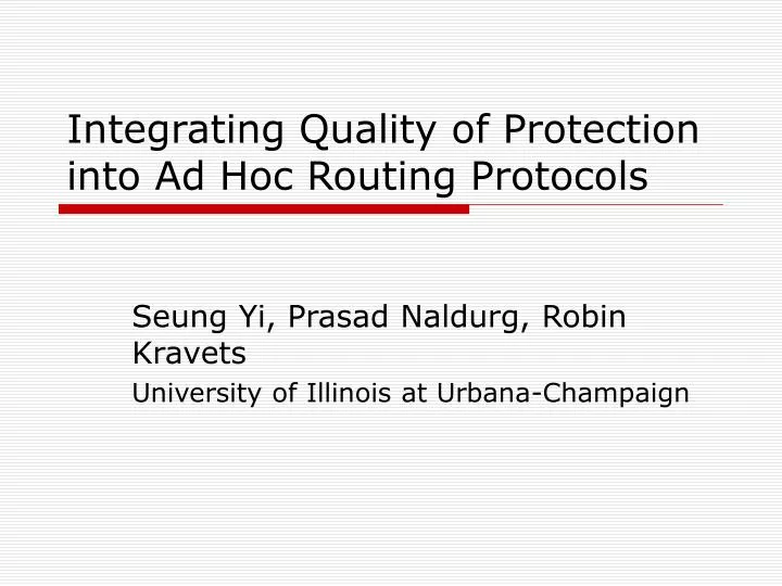integrating quality of protection into ad hoc routing protocols