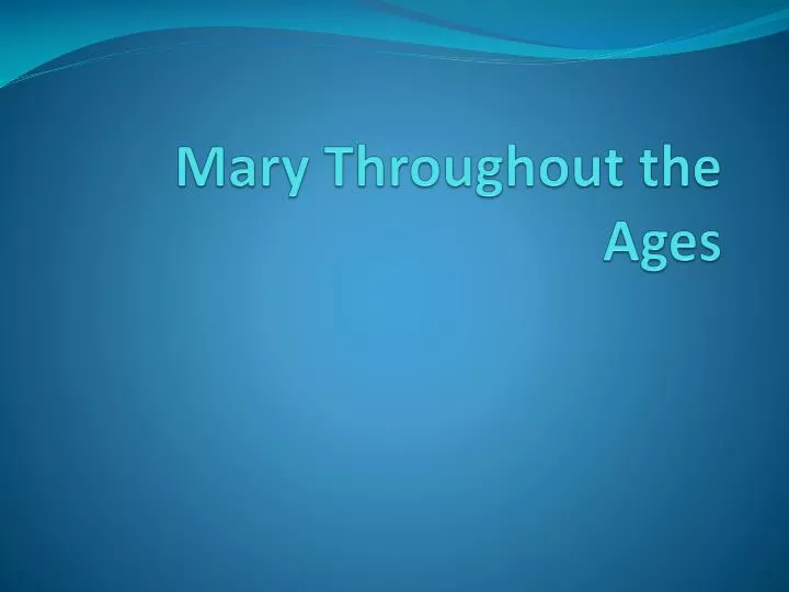 mary throughout the ages