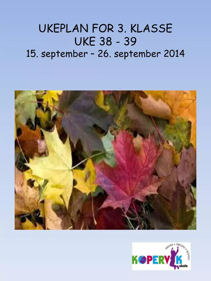 ukeplan for 3 klasse uke 38 39 15 september 26 september 2014