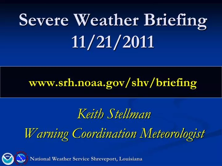 severe weather briefing 11 21 2011 www srh noaa gov shv briefing