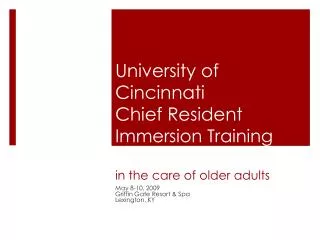University of Cincinnati Chief Resident Immersion Training (CRIT) in the care of older adults
