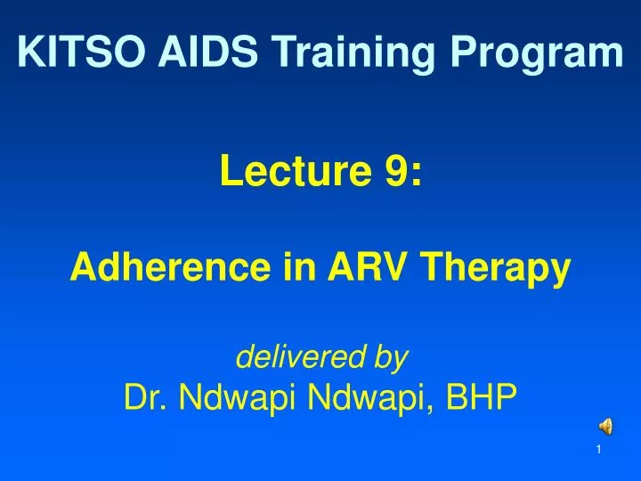 lecture 9 adherence in arv therapy delivered by dr ndwapi ndwapi bhp