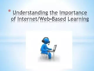 Understanding the Importance of Internet/Web-Based Learning