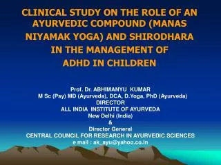 CLINICAL STUDY ON THE ROLE OF AN AYURVEDIC COMPOUND (MANAS NIYAMAK YOGA) AND SHIRODHARA