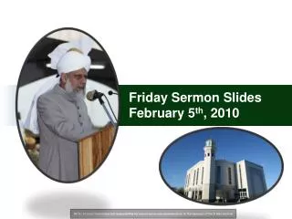 Friday Sermon Slides February 5 th , 2010