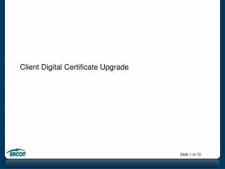 Client Digital Certificate Upgrade