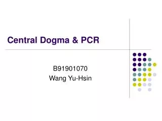Central Dogma &amp; PCR