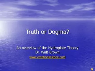 Truth or Dogma?