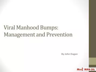 Viral Manhood Bumps - Management and Prevention