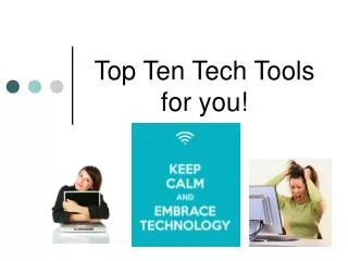Top Ten Tech Tools for you!