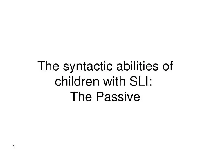 the syntactic abilities of children with sli the passive