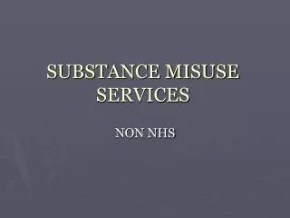 SUBSTANCE MISUSE SERVICES