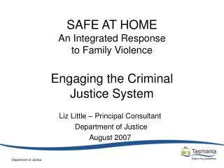 SAFE AT HOME An Integrated Response to Family Violence Engaging the Criminal Justice System