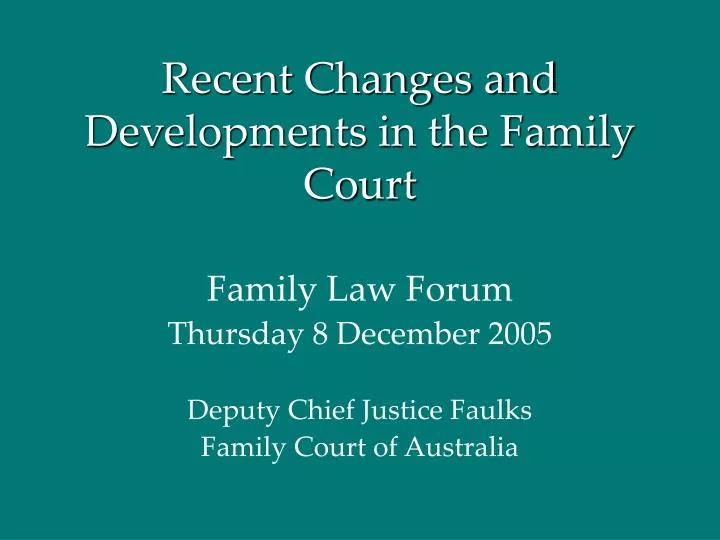 recent changes and developments in the family court