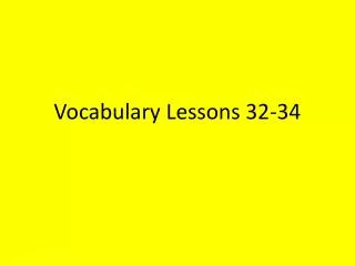 Vocabulary Lessons 32-34