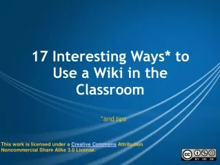 17 Interesting Ways* to Use a Wiki in the Classroom