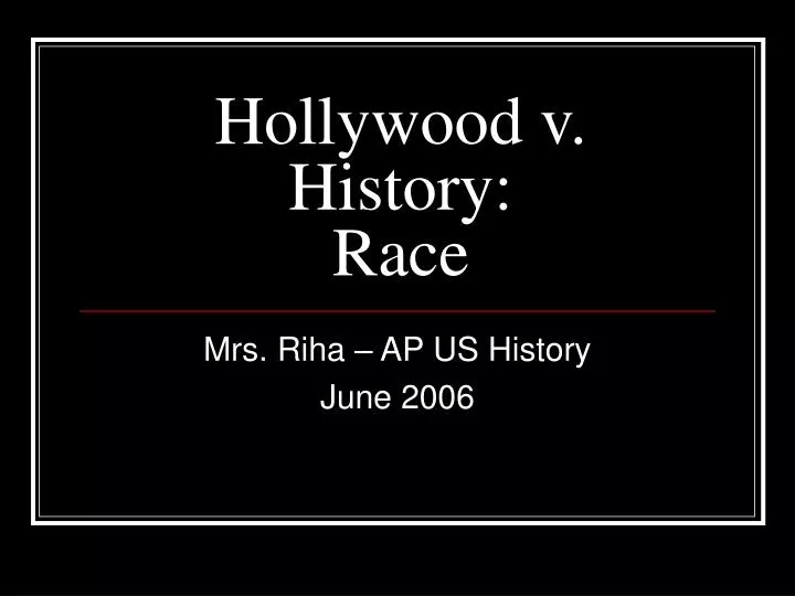 hollywood v history race