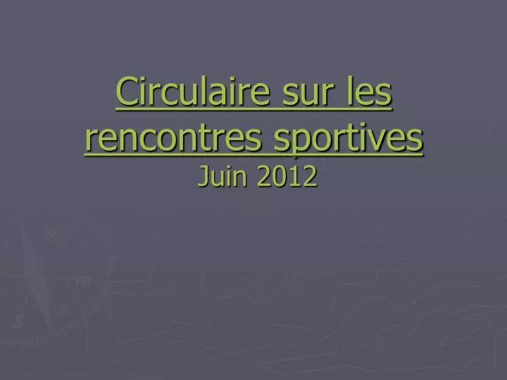 circulaire sur les rencontres sportives juin 2012
