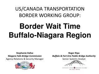 US/CANADA TRANSPORTATION BORDER WORKING GROUP: Border Wait Time Buffalo-Niagara Region