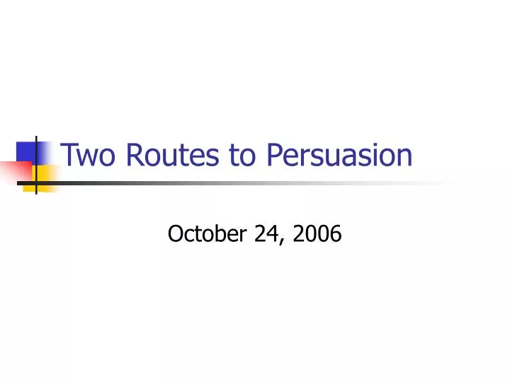 two routes to persuasion
