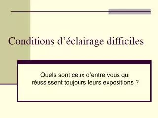 conditions d clairage difficiles