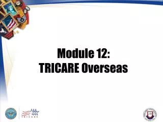 Module 12: TRICARE Overseas
