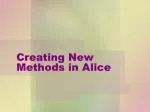 Creating New Methods in Alice - slide 1