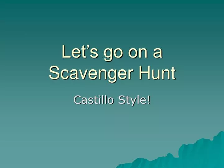 let s go on a scavenger hunt