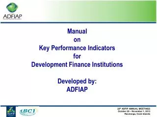 Manual on Key Performance Indicators for Development Finance Institutions Developed by: ADFIAP