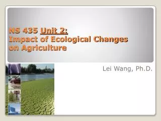 NS 435 Unit 2: Impact of Ecological Changes on Agriculture