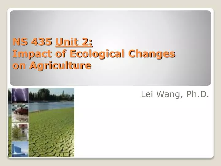 ns 435 unit 2 impact of ecological changes on agriculture