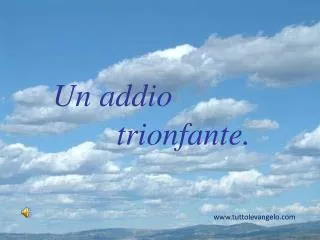 un addio trionfante