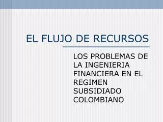 el flujo de recursos