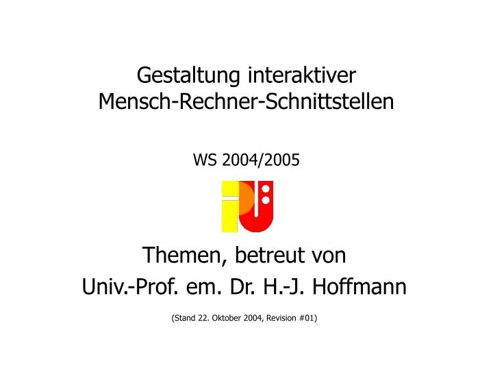 gestaltung interaktiver mensch rechner schnittstellen ws 2004 2005