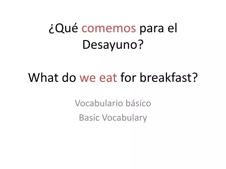 qu comemos para el desayuno what do we eat for breakfast
