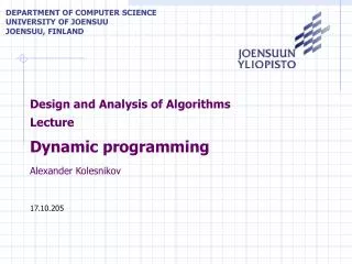 Design and Analysis of Algorithms Lecture Dynamic programming Alexander Kolesnikov 17.10.205