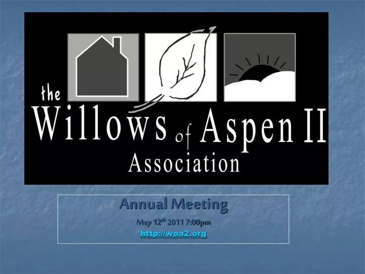 annual meeting may 12 th 2011 7 00pm http woa2 org