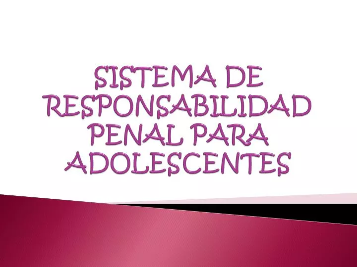 sistema de responsabilidad penal para adolescentes