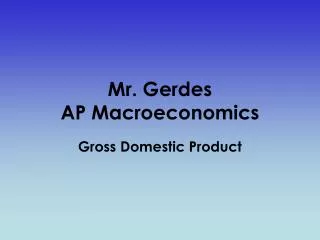 Mr. Gerdes AP Macroeconomics