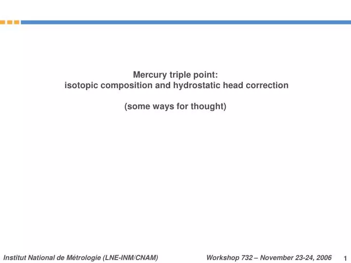 mercury triple point isotopic composition and hydrostatic head correction some ways for thought