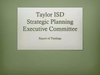 Taylor ISD Strategic Planning Executive Committee