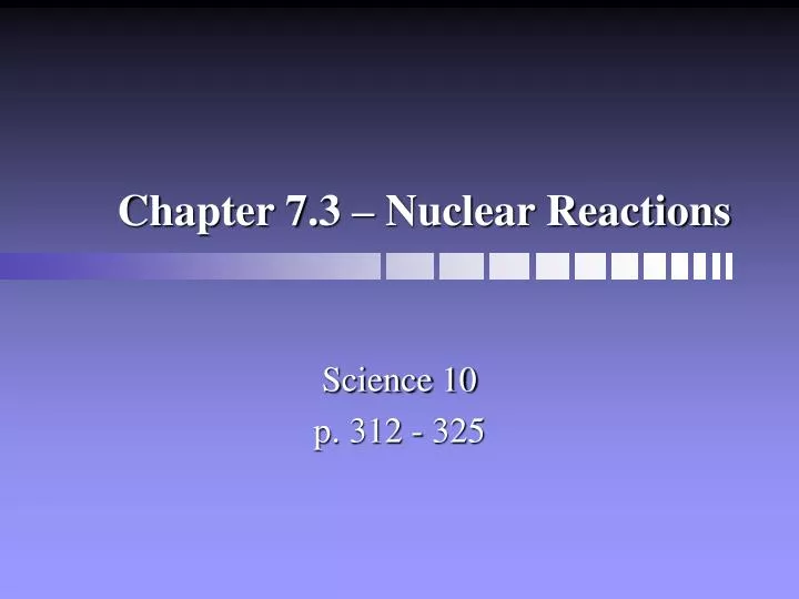 chapter 7 3 nuclear reactions
