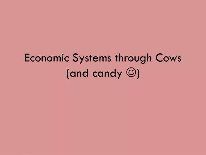 economic systems through cows and candy