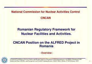 Romanian Regulatory Framework for Nuclear Facilities and Activities.