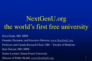 Erica Frank, MD, MPH Founder, President, and Executive Director, NextGenU