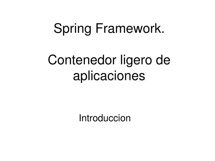 spring framework contenedor ligero de aplicaciones