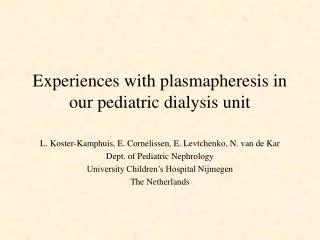 Experiences with plasmapheresis in our pediatric dialysis unit