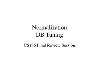 Normalization DB Tuning