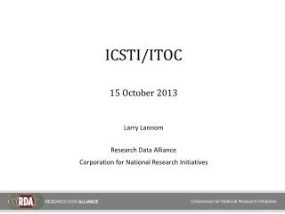 ICSTI/ITOC 15 October 2013 Larry Lannom
