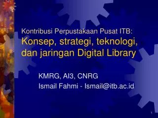 Kontribusi Perpustakaan Pusat ITB: Konsep, strategi, teknologi, dan jaringan Digital Library